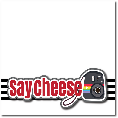 Say Cheese - Printed Premade Scrapbook Page 12x12 Layout