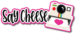 Say Cheese - Scrapbook Page Title Sticker