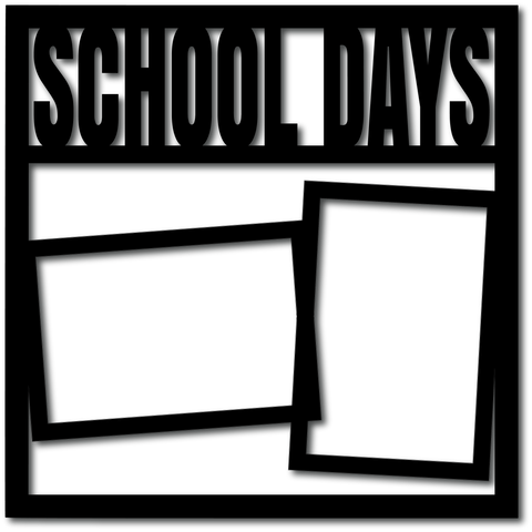 School Days - 2 Frames - Digital Cut File - SVG - INSTANT DOWNLOAD