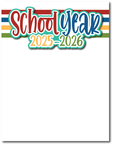 School Year 2025-2026 - Printed Premade Scrapbook Page 8.5 x 11 Layout