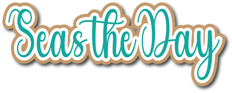 Seas the Day - Scrapbook Page Title Die Cut