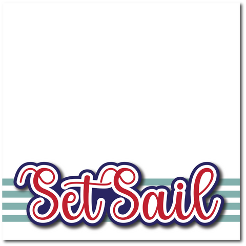 Set Sail - Printed Premade Scrapbook Page 12x12 Layout