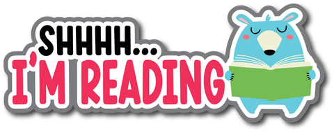 Shhhh... I'm Reading - Scrapbook Page Title Sticker