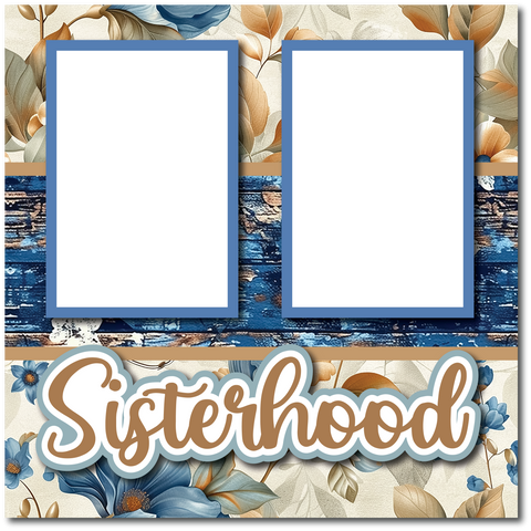 Sisterhood - Printed Premade Scrapbook Page 12x12 Layout
