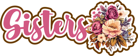 Sisters - Scrapbook Page Title Die Cut