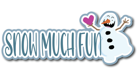 Snow Much Fun - Scrapbook Page Title Die Cut