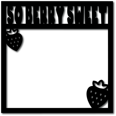 So Berry Sweet - Digital Cut File - SVG - INSTANT DOWNLOAD