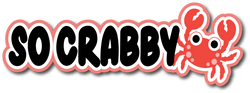So Crabby - Scrapbook Page Title Sticker