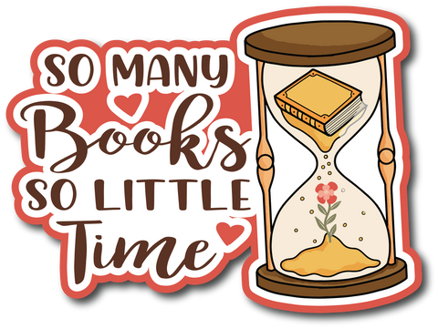 So Many Books So Little Time - Scrapbook Page Title Sticker