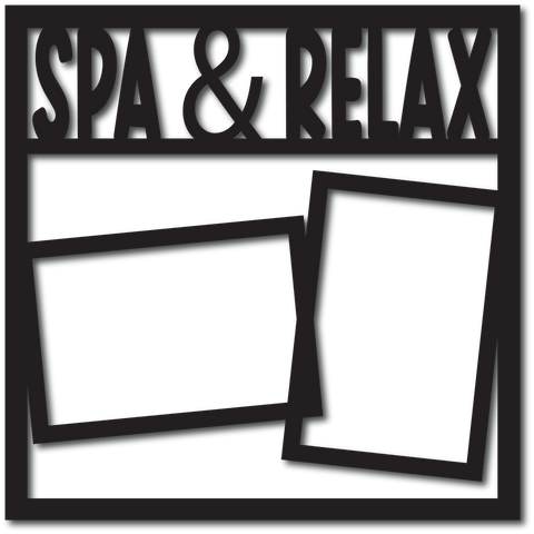 Spa & Relax - 2 Frames - Digital Cut File - SVG - INSTANT DOWNLOAD