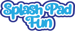 Splash Pad Fun - Scrapbook Page Title Die Cut
