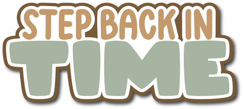Step Back in Time - Scrapbook Page Title Sticker