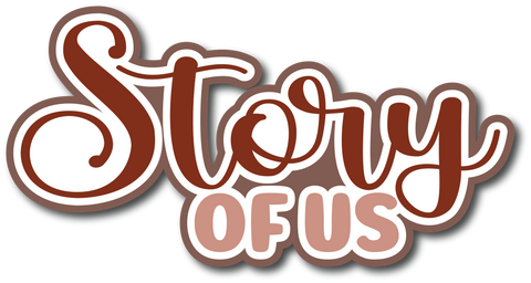 Story of Us - Scrapbook Page Title Sticker