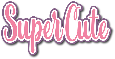 Super Cute - Scrapbook Page Title Die Cut