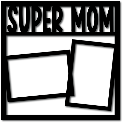 Super Mom - 2 Frames - Digital Cut File - SVG - INSTANT DOWNLOAD
