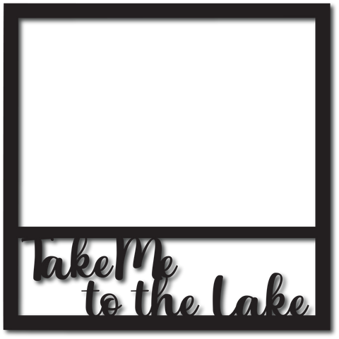 Take Me to the Lake - Digital Cut File - SVG - INSTANT DOWNLOAD