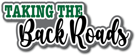 Taking the Back Roads - Scrapbook Page Title Die Cut