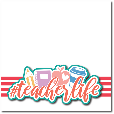 Teacher Life - Printed Premade Scrapbook Page 12x12 Layout