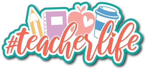 Teacher Life - Scrapbook Page Title Sticker
