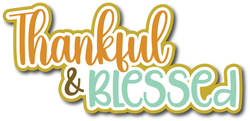 Thankful and Blessed - Scrapbook Page Title Die Cut