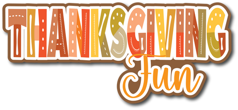 Thanksgiving Fun - Scrapbook Page Title Die Cut