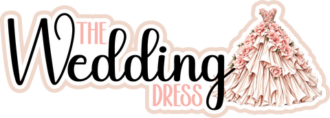 The Wedding Dress - Scrapbook Page Title Die Cut