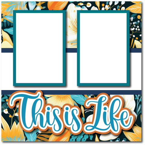 This is Life - Printed Premade Scrapbook Page 12x12 Layout