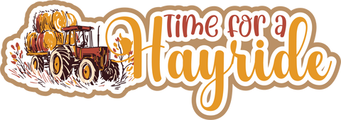 Time for a Hayride - Scrapbook Page Title Die Cut