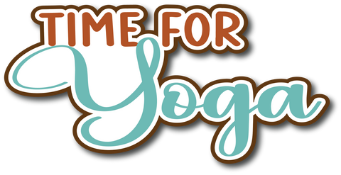 Time for Yoga - Scrapbook Page Title Die Cut