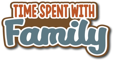 Time Spent with Family - Scrapbook Page Title Sticker