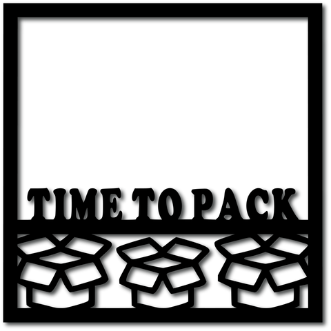 Time to Pack - Digital Cut File - SVG - INSTANT DOWNLOAD