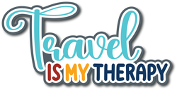 Travel is My Therapy - Scrapbook Page Title Die Cut