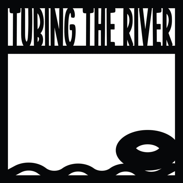 Tubing the River - Scrapbook Page Overlay Die Cut