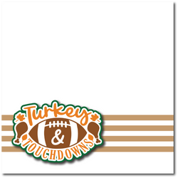 Turkey and Touchdowns - Printed Premade Scrapbook Page 12x12 Layout