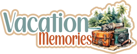 Vacation Memories - Scrapbook Page Title Die Cut