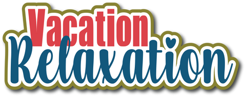 Vacation Relaxation - Scrapbook Page Title Die Cut