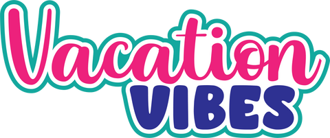 Vacation Vibes - Scrapbook Page Title Die Cut