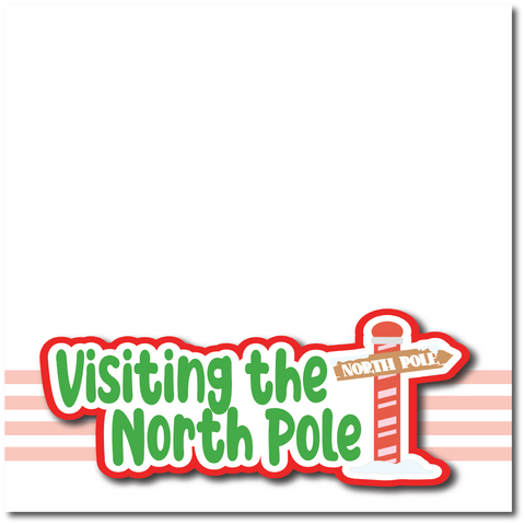 Visiting the North Pole - Printed Premade Scrapbook Page 12x12 Layout