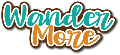 Wander More - Scrapbook Page Title Die Cut