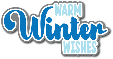 Warm Winter Wishes - Scrapbook Page Title Die Cut