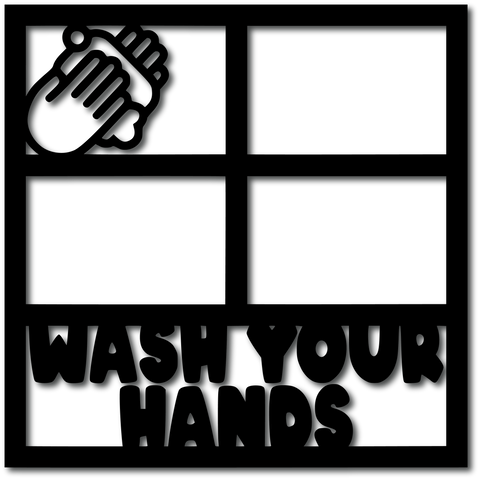 Wash Your Hands - 4 Frames - Digital Cut File - SVG - INSTANT DOWNLOAD