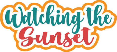 Watching the Sunset - Scrapbook Page Title Die Cut