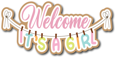 Welcome It's a Girl - Scrapbook Page Title Sticker