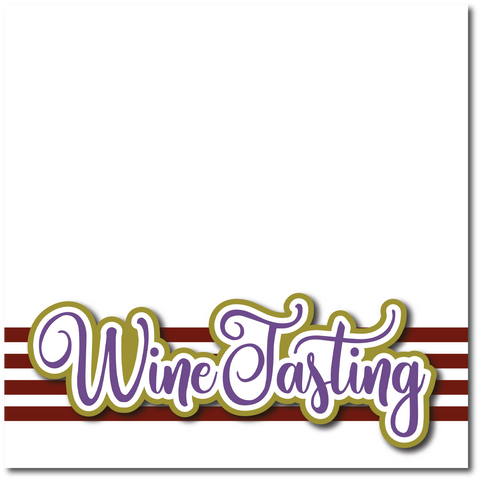 Wine Tasting - Printed Premade Scrapbook Page 12x12 Layout