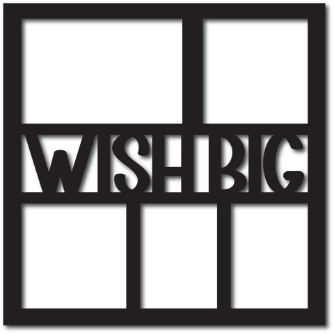 Wish Big - 5 Frames - Digital Cut File - SVG - INSTANT DOWNLOAD
