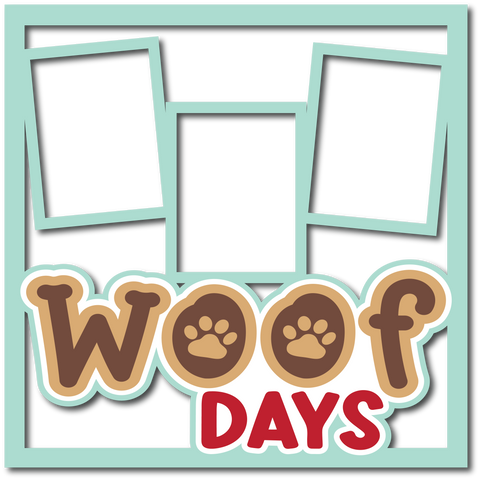 Woof Days - 3 Frames - Layered Overlay - Digital Cut File - SVG - INSTANT DOWNLOAD