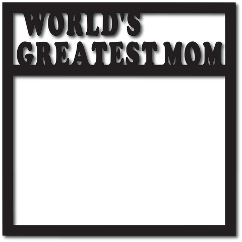 World's Greatest Mom - Digital Cut File - SVG - INSTANT DOWNLOAD