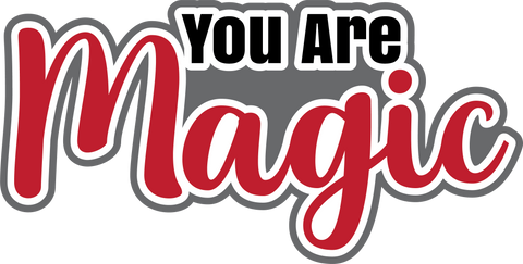 You are Magic - Scrapbook Page Title Die Cut