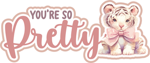 You're So Pretty - Scrapbook Page Title Die Cut
