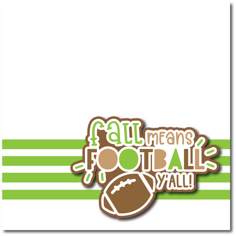 Fall Means Football Y'all - Printed Premade Scrapbook Page 12x12 Layout